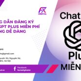 Hướng Dẫn Đăng Ký ChatGPT Plus Miễn Phí 2 Tháng Dễ Dàng