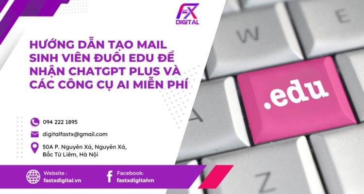 Hướng Dẫn Tạo Mail Sinh Viên Đuôi Edu Để Nhận ChatGPT Plus Và Các Công Cụ AI Miễn Phí