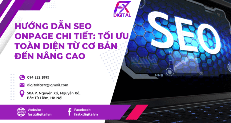 Hướng Dẫn SEO Onpage Chi Tiết: Tối Ưu Toàn Diện Từ Cơ Bản Đến Nâng Cao