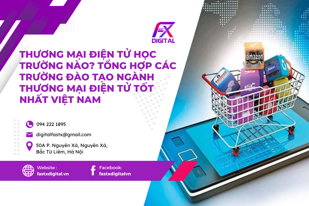 Thương mại điện tử học trường nào? Tổng hợp các trường đào tạo ngành Thương mại điện tử tốt nhất Việt Nam
