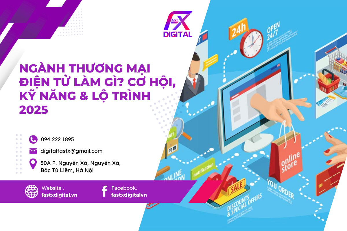 Ngành thương mại điện tử làm gì? Cơ hội, kỹ năng Lộ trình 2025