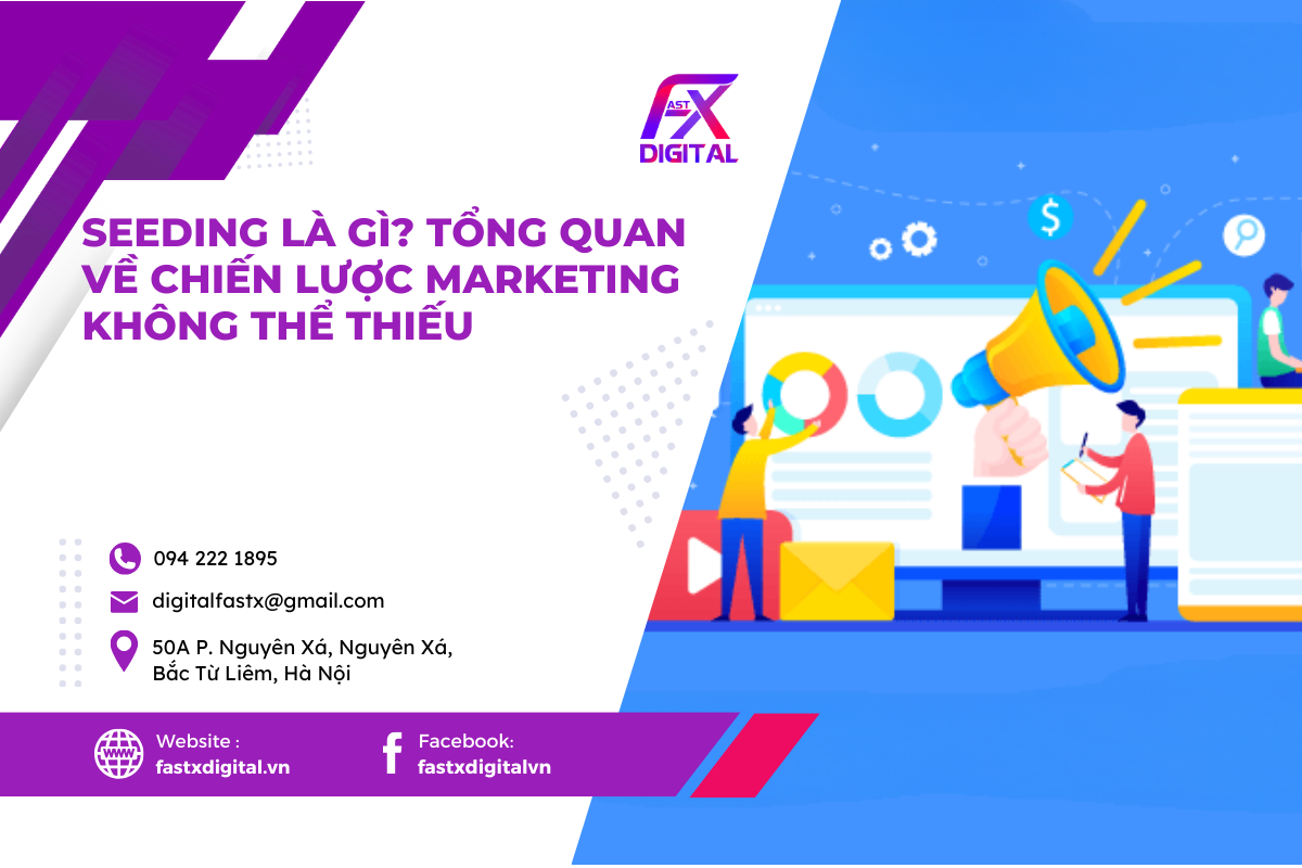 Seeding là gì? Tổng quan về chiến lược marketing không thể thiếu