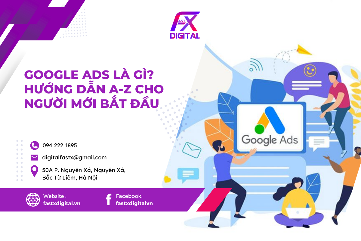 Google Ads là gì? Hướng dẫn A-Z cho người mới bắt đầu
