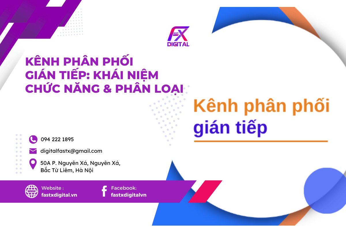 Kênh Phân Phối Gián Tiếp: Khái Niệm, Chức Năng & Phân Loại